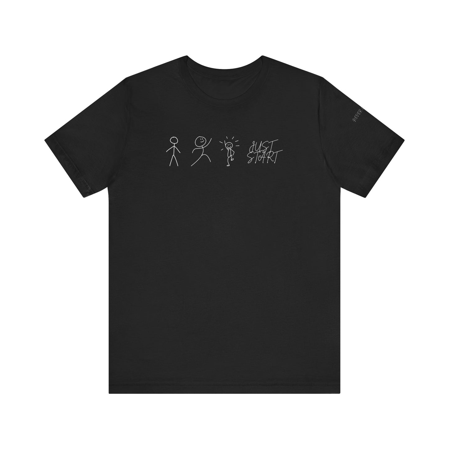 Start Now. Start With All You Have. Just Start T-Shirt