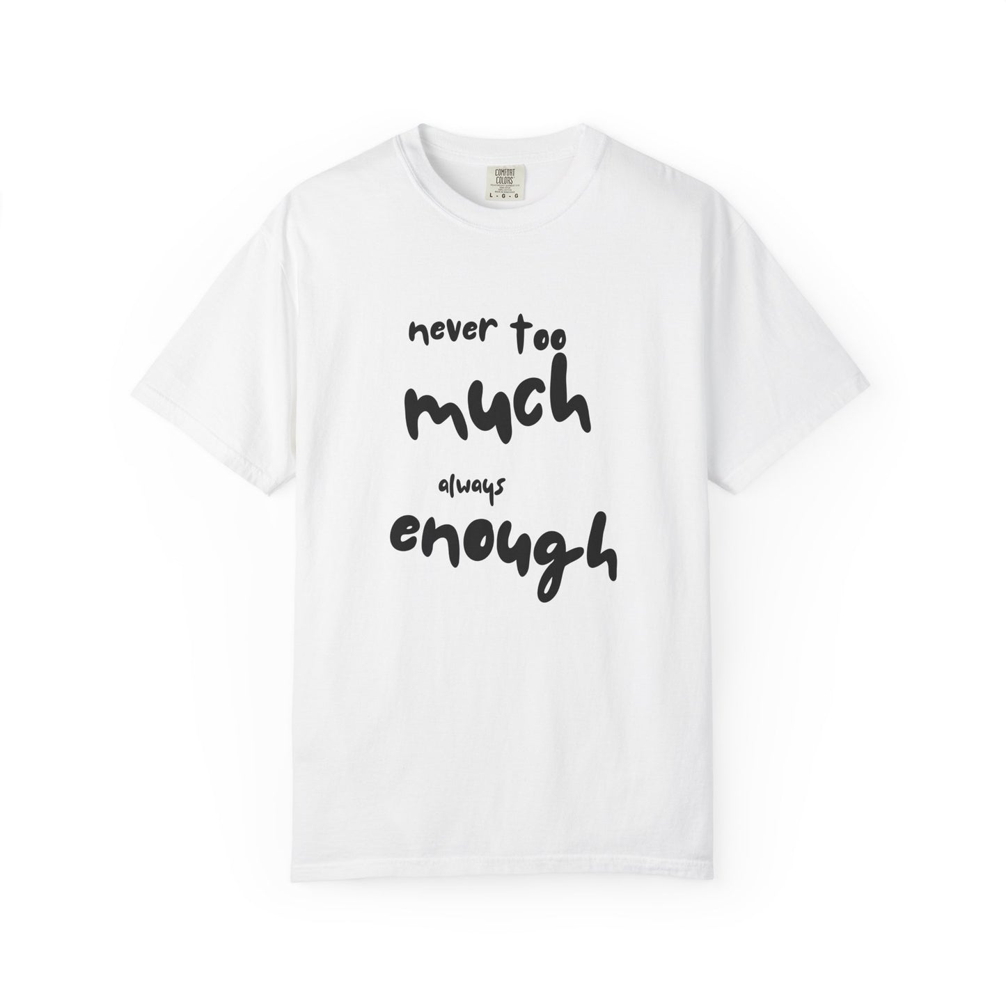 Never Too Much, Always Enough – ADHD Empowerment Tee