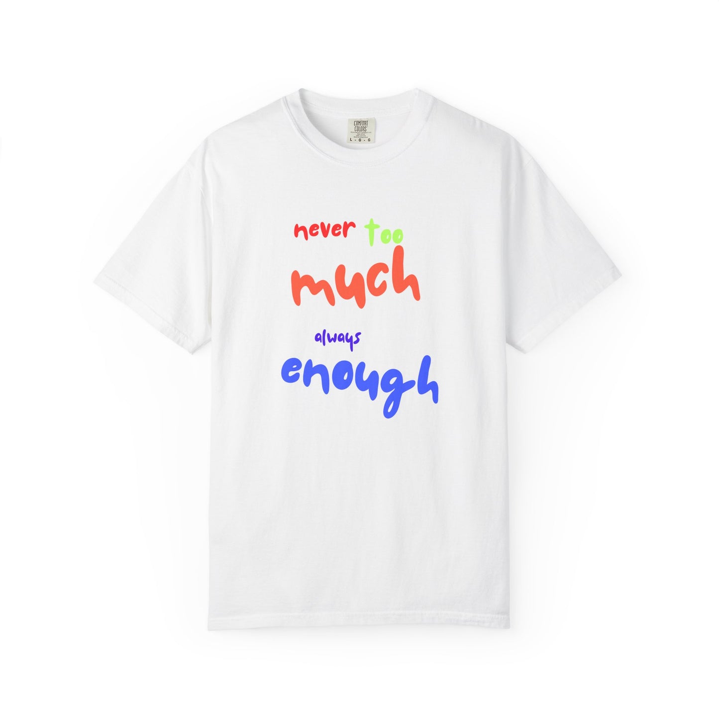 Never Too Much, Always Enough – ADHD Empowerment Tee