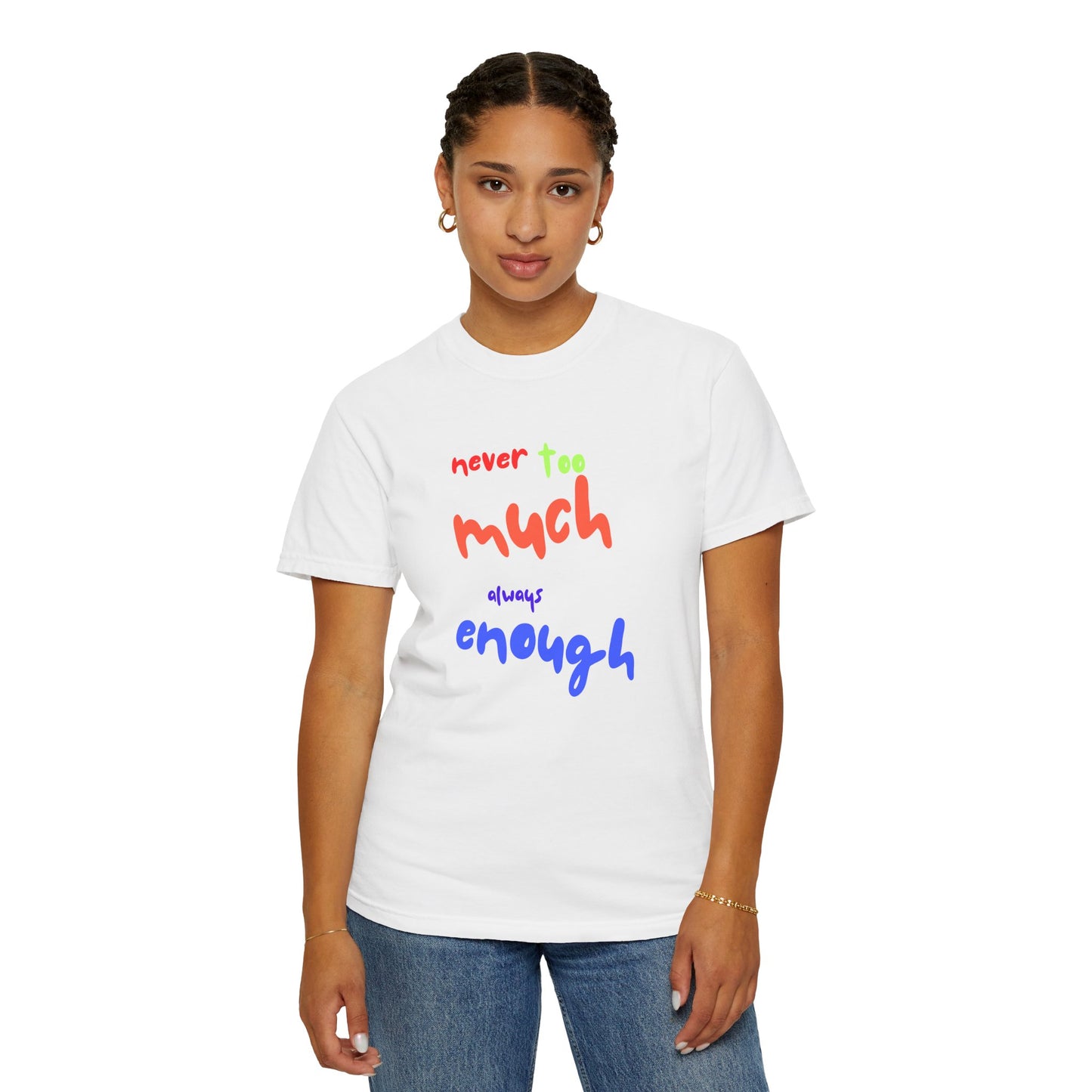 Never Too Much, Always Enough – ADHD Empowerment Tee