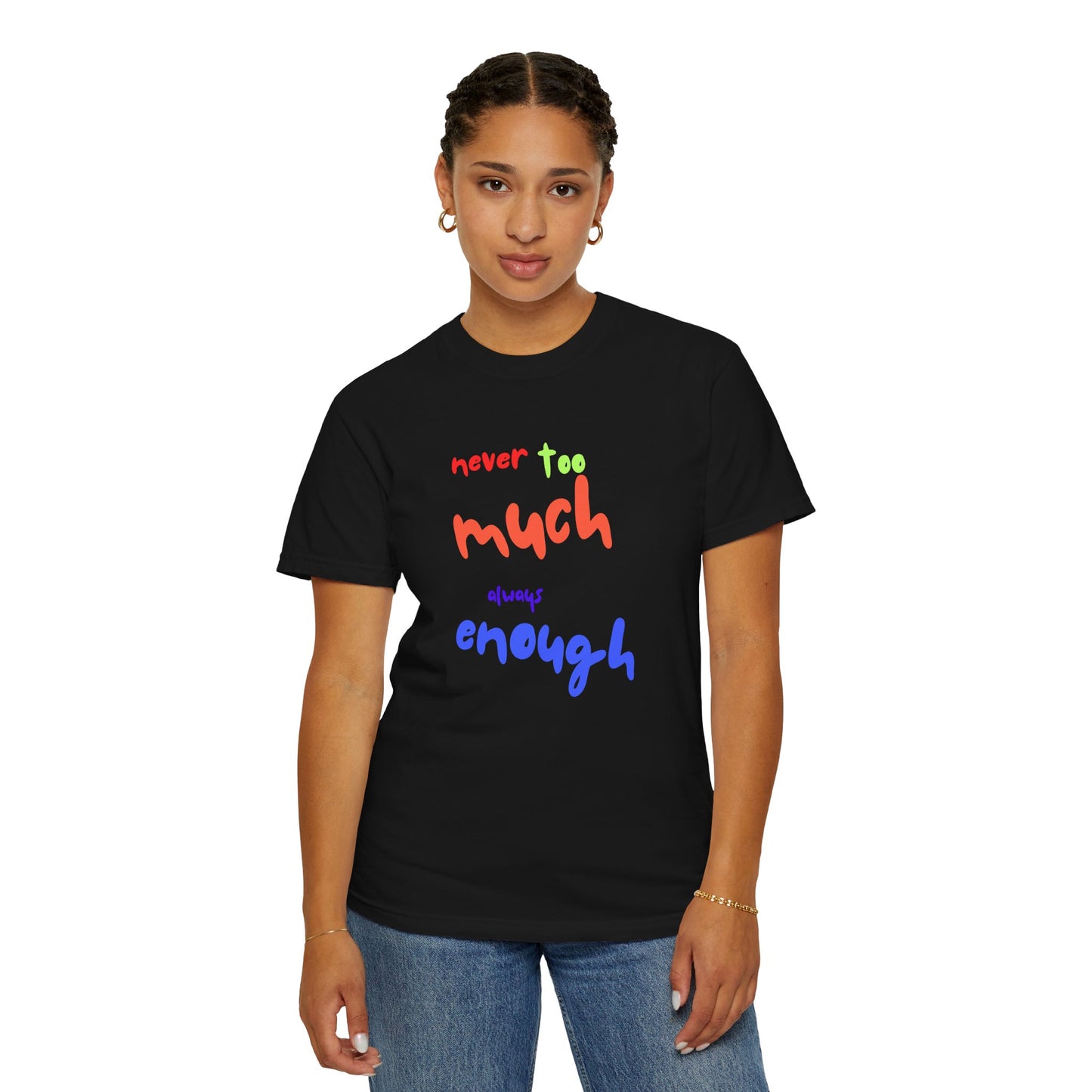 Never Too Much, Always Enough – ADHD Empowerment Tee