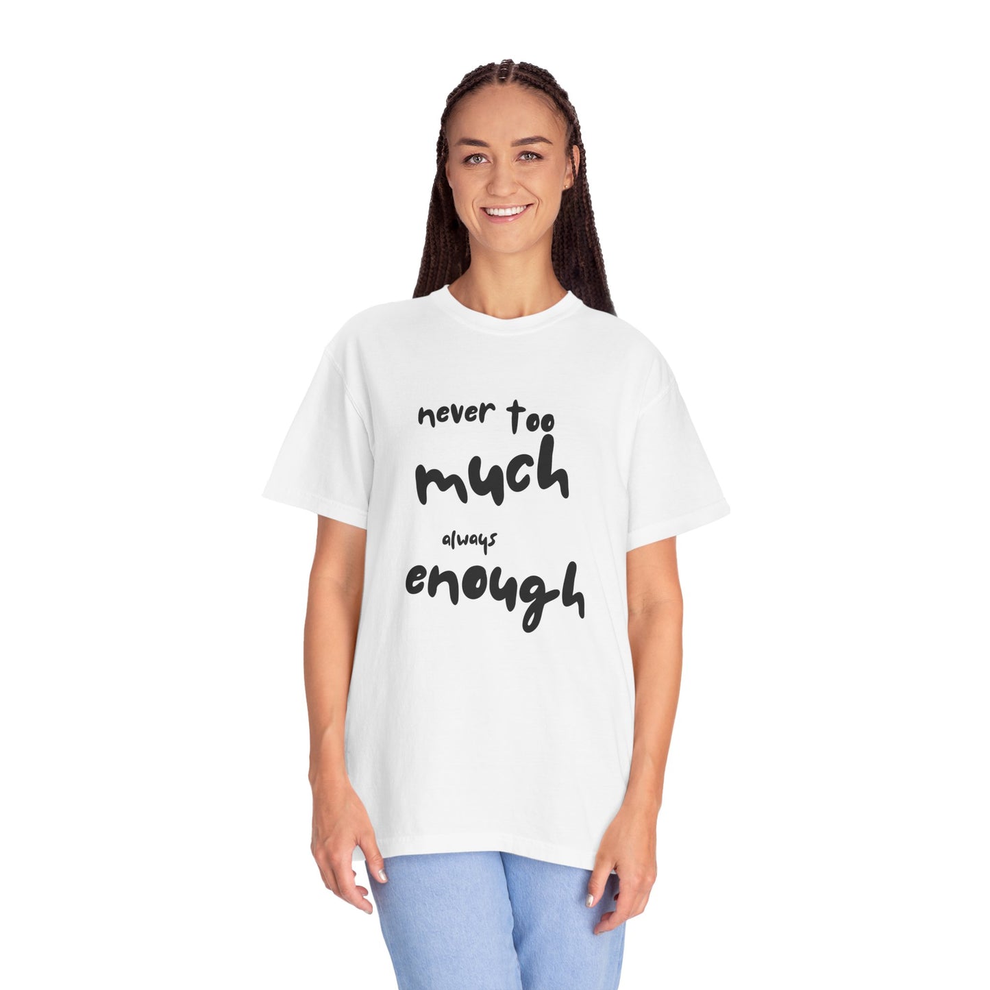 Never Too Much, Always Enough – ADHD Empowerment Tee