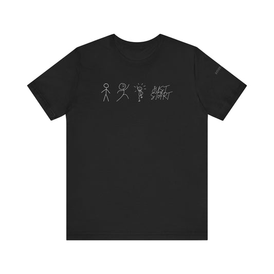 Start Now. Start With All You Have. Just Start T-Shirt
