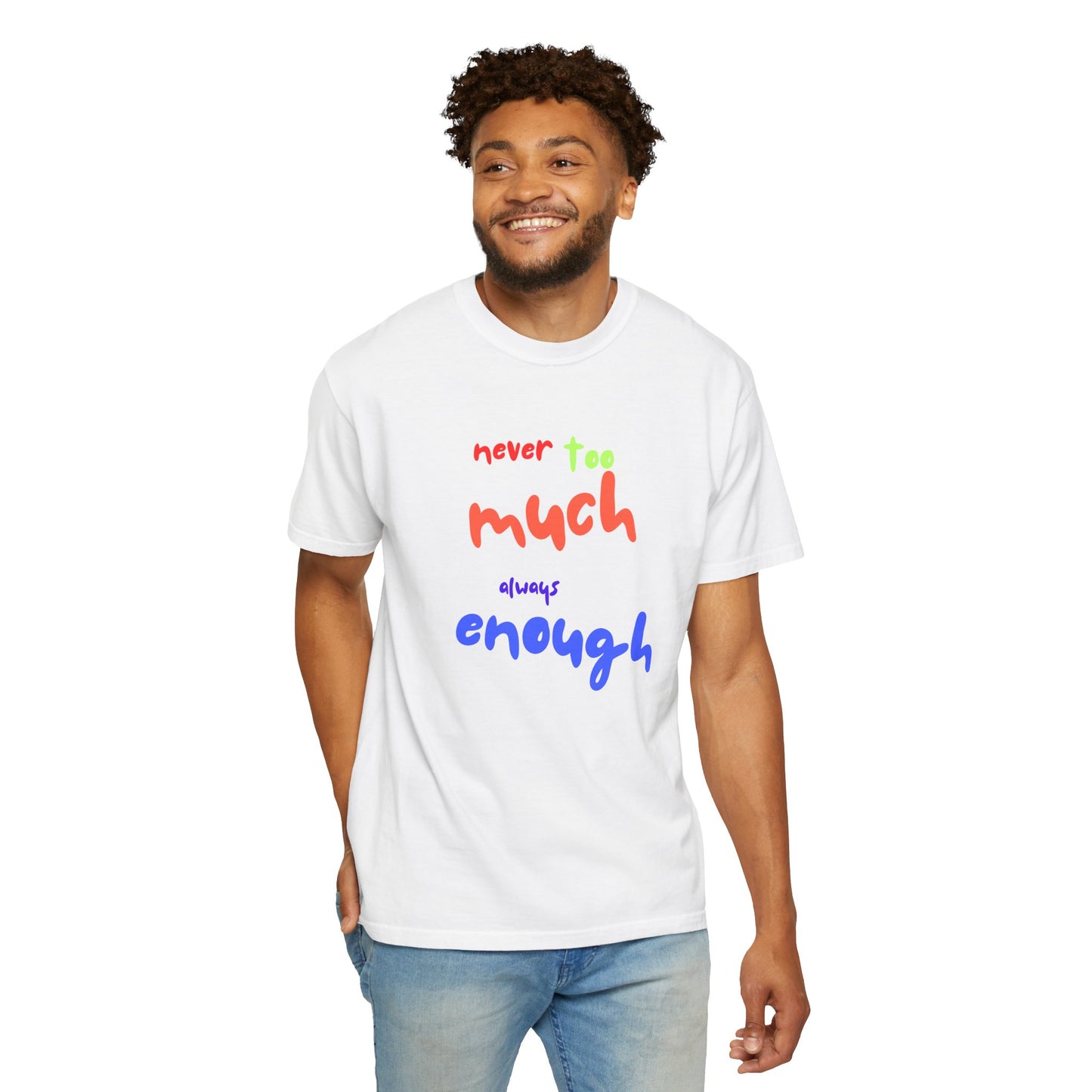Never Too Much, Always Enough – ADHD Empowerment Tee