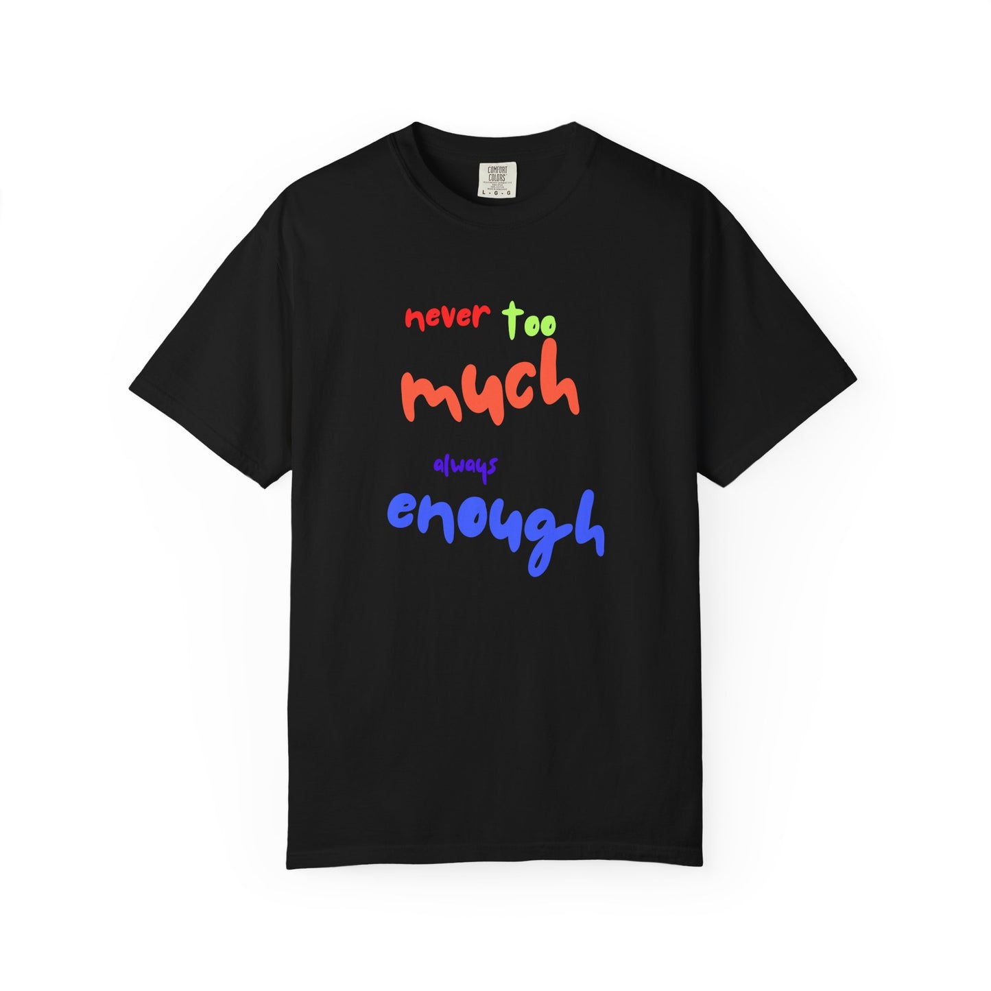 Never Too Much, Always Enough – ADHD Empowerment Tee