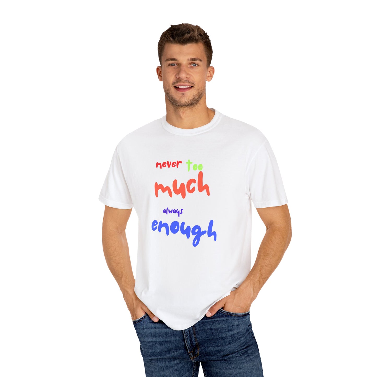 Never Too Much, Always Enough – ADHD Empowerment Tee
