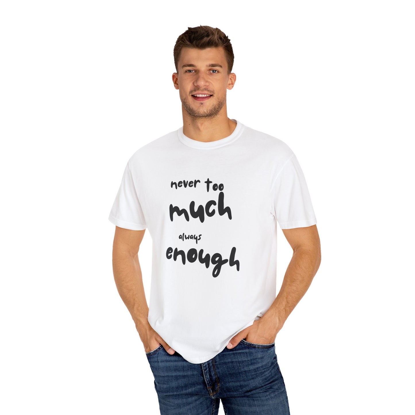Never Too Much, Always Enough – ADHD Empowerment Tee