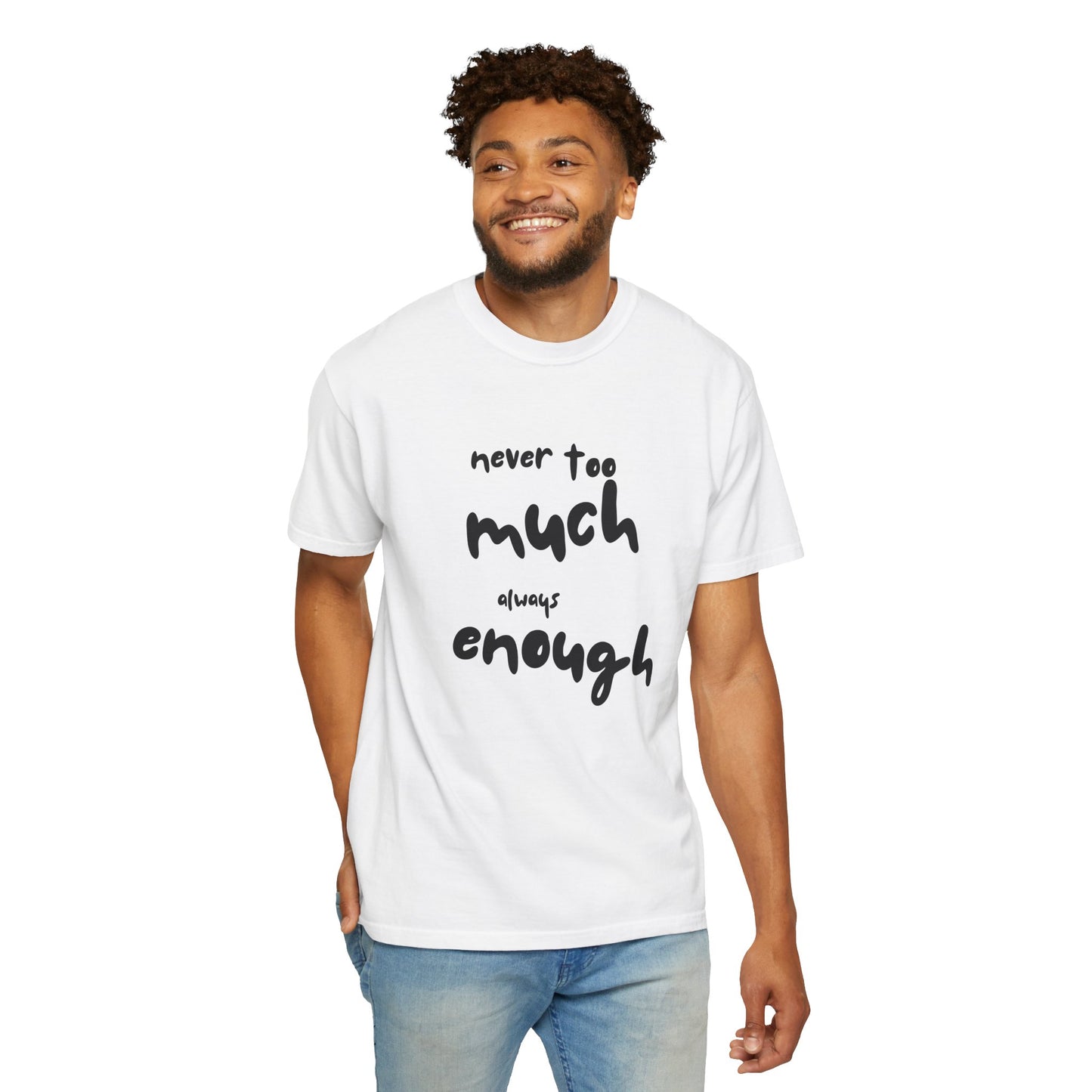 Never Too Much, Always Enough – ADHD Empowerment Tee