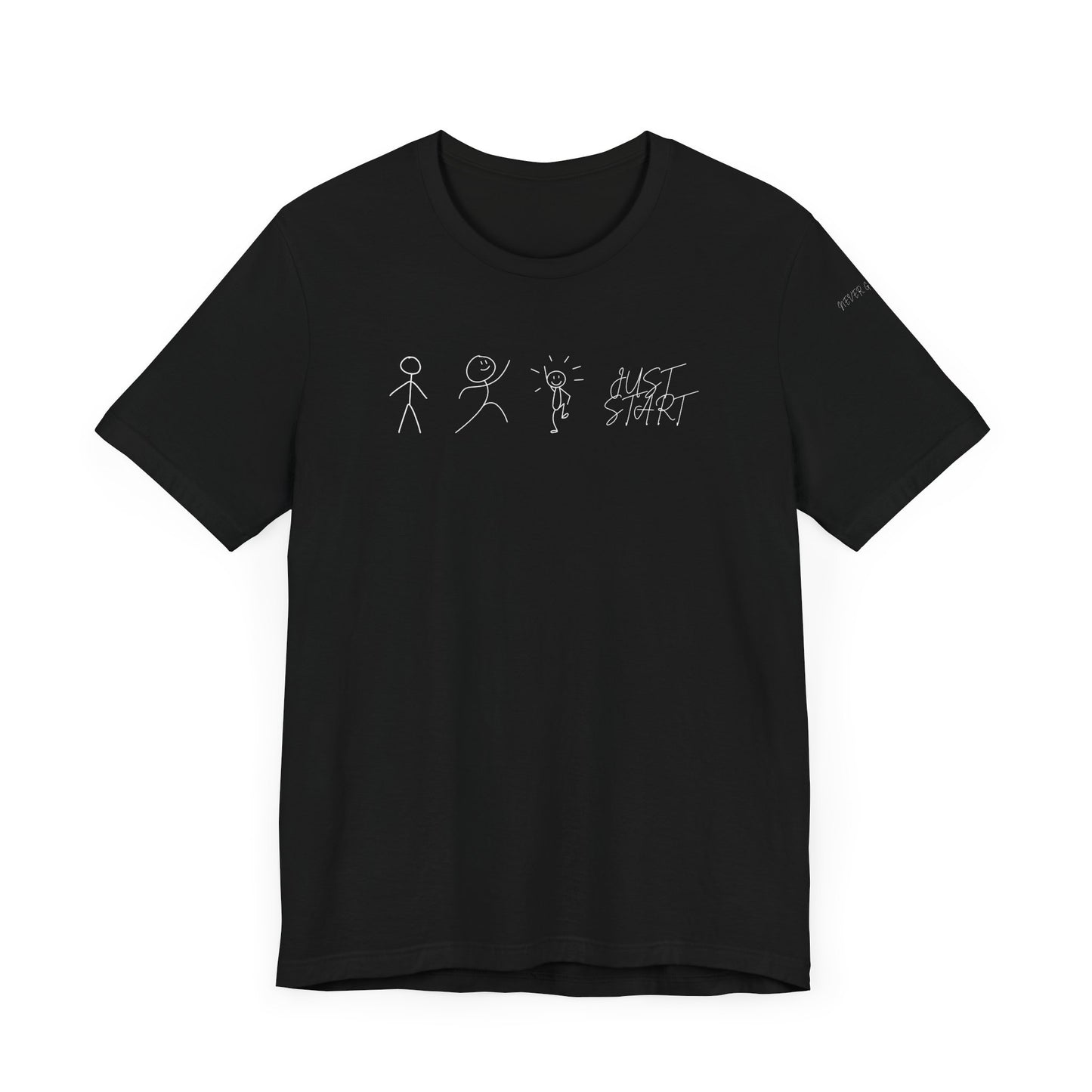 Start Now. Start With All You Have. Just Start T-Shirt