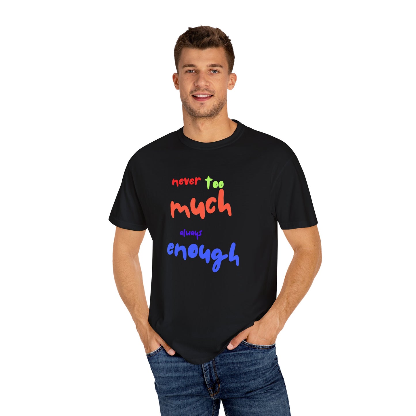 Never Too Much, Always Enough – ADHD Empowerment Tee