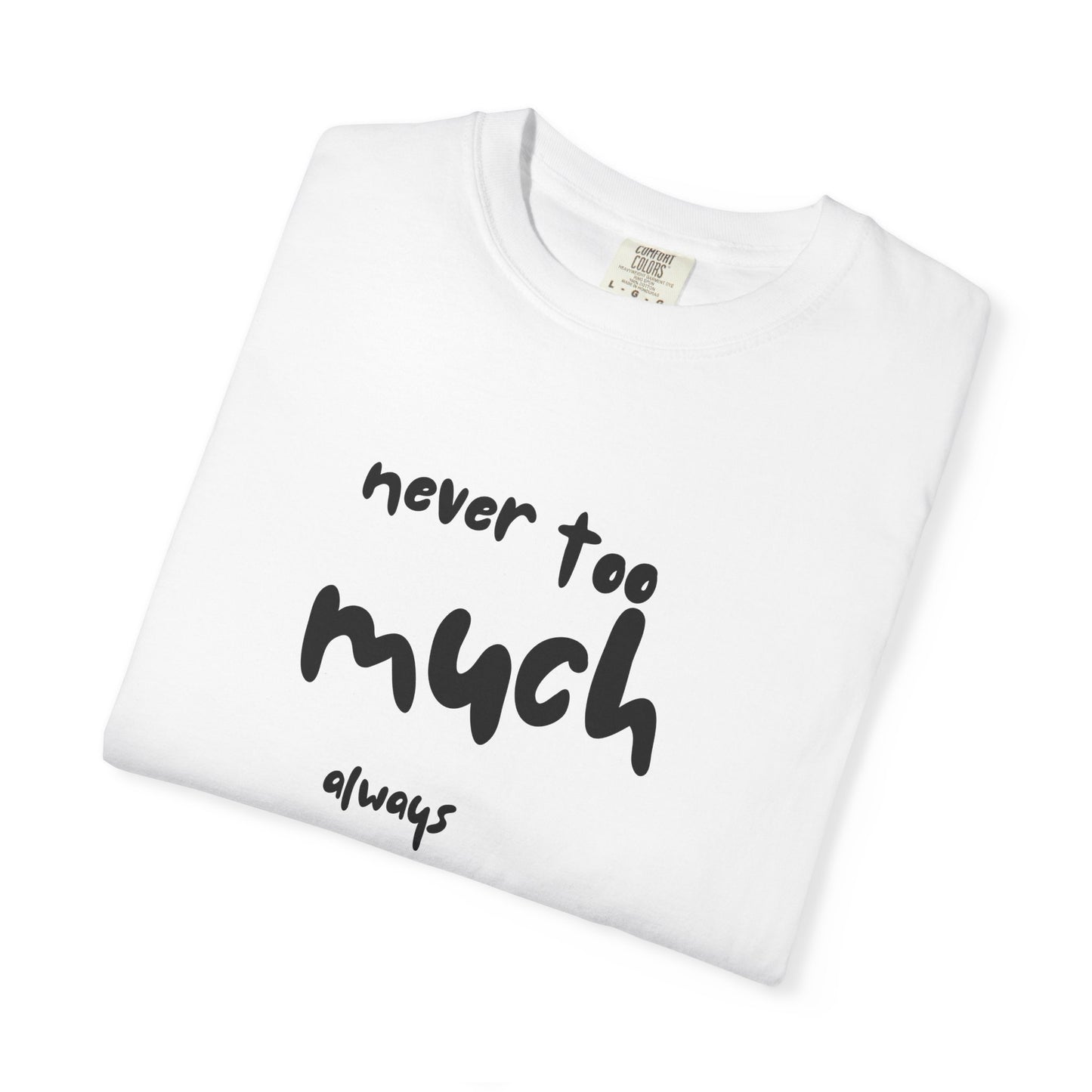 Never Too Much, Always Enough – ADHD Empowerment Tee