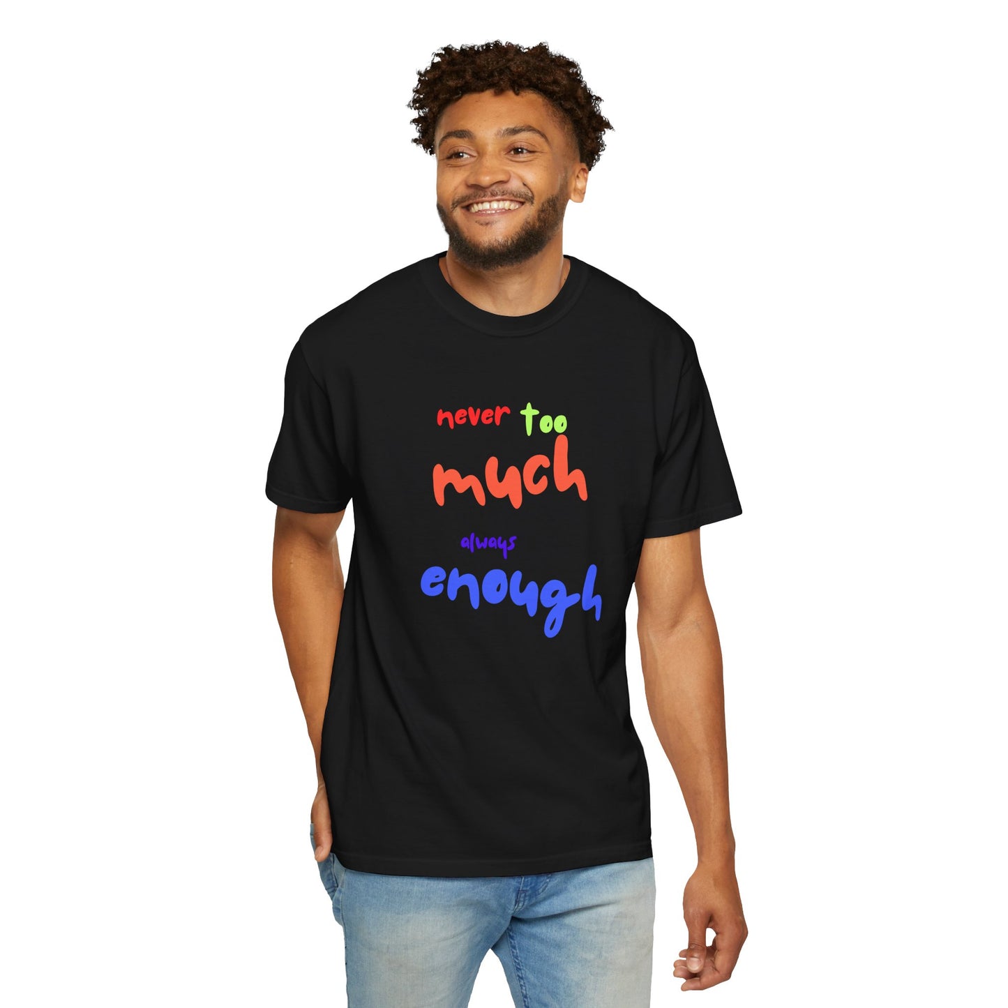 Never Too Much, Always Enough – ADHD Empowerment Tee